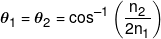 {\theta _1} = {\theta _2} = {\cos ^{ - 1}}\left( {\frac{{{n_2}}}{{2{n_1}}}} \right)