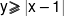 y \geqslant \left| {x - 1} \right|