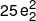 25\,e_2^2