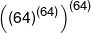 {\left( {{{(64)}^{(64)}}} \right)^{(64)}}