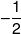  - \frac{1}{2}