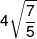 4\sqrt {\frac{7}{5}} 