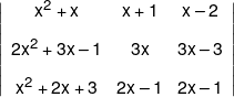 \left| {\begin{array}{*{20}{c}} {{x^2} + x}&{x + 1}&{x - 2}\\[0.9em] {2{x^2} + 3x - 1}&{3x}&{3x - 3}\\[0.9em] {{x^2} + 2x + 3}&{2x - 1}&{2x - 1} \end{array}} \right|