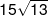 15\sqrt {13} 