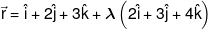 \vec r = \hat i + 2\hat j + 3\hat k + \lambda \left( {2\hat i + 3\hat j + 4\hat k} \right)