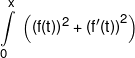 \int\limits_0^x {\;\left( {{{(f(t))}^2} + {{(f'(t))}^2}} \right)} 