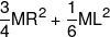 \frac{3}{4}M{R^2} + \frac{1}{6}M{L^2}
