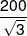 \frac{{200}}{{\sqrt 3 }}