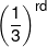 {\left( {\frac{1}{3}} \right)^{rd}}