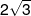 2\sqrt 3