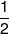 \frac{1}{2}