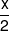 \frac{x}{2}