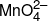 MnO_4^{2 - }
