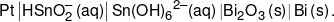 Pt\left| {HSnO_2^ - \left( {aq} \right)} \right|Sn{(OH)_6}^{2 - }(aq)\left| {B{i_2}{O_3}\left( s \right)} \right|Bi\left( s \right).