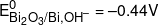 E_{B{i_2}{O_3}/Bi,O{H^-}}^0 = - 0.44V