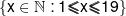 \left\{ {x \in {\Bbb N}:1 \leqslant x \leqslant 19} \right\}