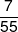 \frac{7}{{55}}