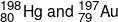 _{80}^{198}Hg{\text { and }}_{79}^{197}{\text {Au}}