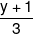 \frac{{y + 1}}{3}