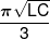 \frac{{\pi \sqrt {LC} }}{3}