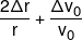 \frac{{2\Delta r}}{r} + \frac{{\Delta {v_0}}}{{{v_0}}}