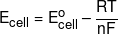 {E_{cell}} = E_{cell}^o - \frac{{RT}}{{nF}}
