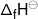 {\Delta _f}{H^ \ominus }