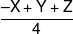 \frac{{ - X + Y + Z}}{4}