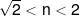 \sqrt 2  < n < 2