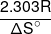 \frac{{2.303R}}{{\Delta S^\circ}}