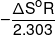  - \frac{{\Delta {S^o}R}}{{2.303}}