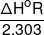 \frac{{\Delta {H^o}R}}{{2.303}}