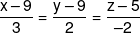 \frac{{x - 9}}{3} = \frac{{y - 9}}{2} = \frac{{z - 5}}{{ - 2}}