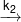 \xrightarrow{{{k_2}}}