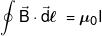 \oint {\vec B\cdot\vec d\ell } {\text{ }} = {\mu _0}I