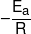  - \frac{{{E_a}}}{R}